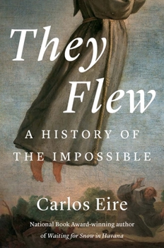 Hardcover They Flew: A History of the Impossible Book