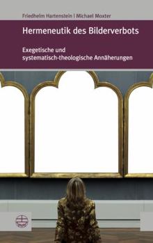 Paperback Hermeneutik Des Bilderverbots: Exegetische Und Systematisch-Theologische Annaherungen [German] Book