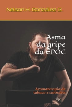 Paperback Asma da gripe da EPOC: Aromaterapia de tabaco e cannabis [Galician] Book
