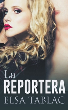 La reportera (Pasióoacute;n Sin Fronteras) - Book #3 of the Pasión sin fronteras