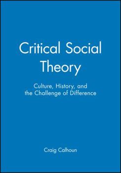 Paperback Critical Social Theory: Culture, History, and the Challenge of Difference Book