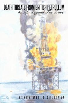 Paperback Death Threats From British Petroleum: & Life Beyond The Grave Book