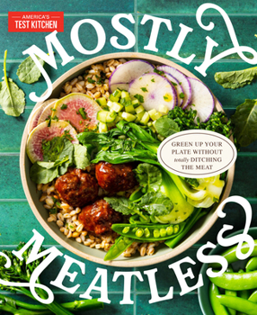 Hardcover Mostly Meatless: Green Up Your Plate Without Totally Ditching the Meat Book