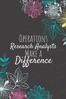 Operations Research Analysts Make A Difference: Operations Research Analyst Gifts, Analyst Journal, Analysts Appreciation Gifts, Gifts for Analysts