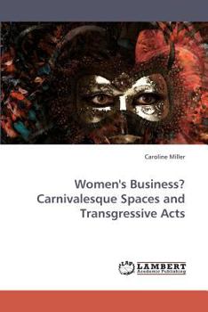 Paperback Women's Business? Carnivalesque Spaces and Transgressive Acts Book