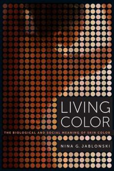 Hardcover Living Color: The Biological and Social Meaning of Skin Color Book