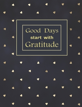 Paperback Good Days start with Gratitude: A Guide with Inspirational Quotes. Book