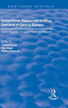 Hardcover Institutional Responses to Drug Demand in Central Europe Book