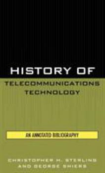 Hardcover History of Telecommunications Technology: An Annotated Bibliography Book