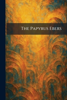 The Papyrus Ebers