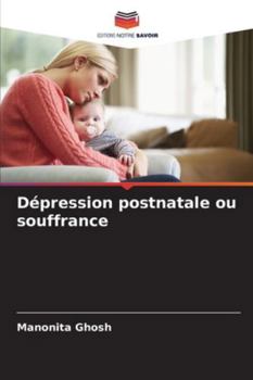 Paperback Dépression postnatale ou souffrance [French] Book
