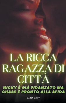 La Ricca Ragazza di Città (Italian Edition)