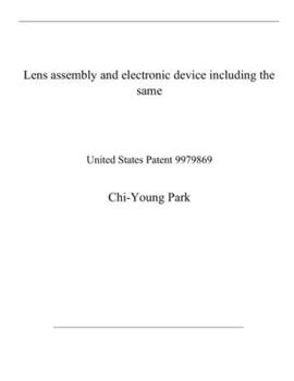 Paperback Lens assembly and electronic device including the same: United States Patent 9979869 Book