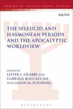 Paperback The Seleucid and Hasmonean Periods and the Apocalyptic Worldview Book