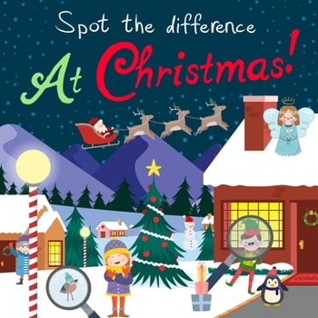 Paperback Spot the Difference - At Christmas!: A Fun Search and Solve Book for 3-6 Year Olds Book