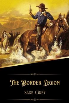 Paperback The Border Legion (Illustrated) Book