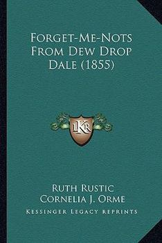 Paperback Forget-Me-Nots From Dew Drop Dale (1855) Book