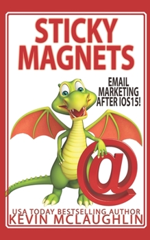 Paperback Sticky Magnets: Email Marketing After iOS15 Book