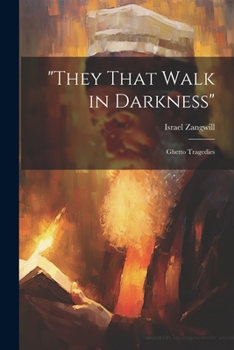 Paperback "They That Walk in Darkness": Ghetto Tragedies Book