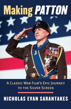 Hardcover Making Patton: A Classic War Film's Epic Journey to the Silver Screen Book