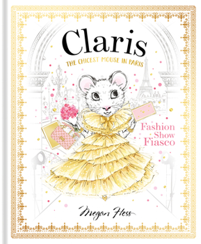 Hardcover Claris: Fashion Show Fiasco: The Chicest Mouse in Paris Book