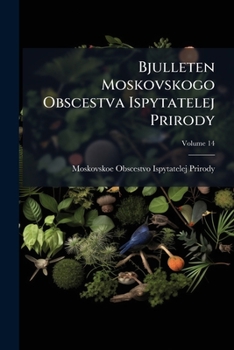 Paperback Bjulleten Moskovskogo Obscestva Ispytatelej Prirody; Volume 14 [German] Book