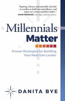 Hardcover Millennials Matter: Proven Strategies for Building Your Next-Gen Leader Book