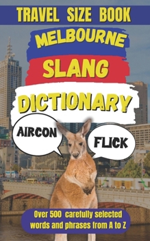 Paperback Melbourne Slang Dictionary: The Ultimate Guide to Aussie Lingo Book