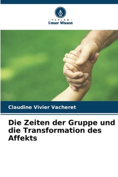 Paperback Die Zeiten der Gruppe und die Transformation des Affekts [German] Book