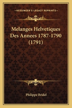 Paperback Melanges Helvetiques Des Annees 1787-1790 (1791) [French] Book