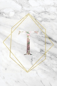 T: Elegant Marble Floral Monogram Initial T Notebook Blank Lined Paper Journal Gift for Women & Girls