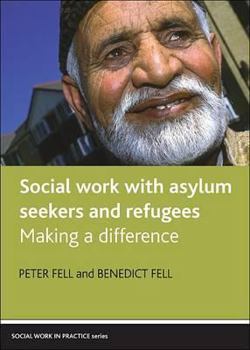 Paperback Social Work with Asylum Seekers and Refugees: Making a Difference Book