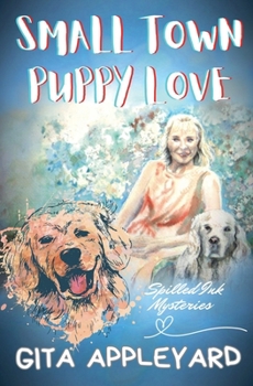Small Town Puppy Love (Spilled Ink Mysteries)