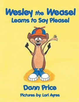 Paperback Wesley the Weasel Learns to Say Pleasel Book
