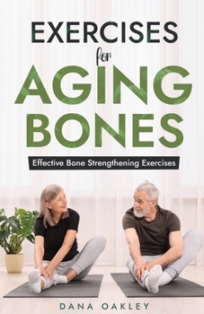 Paperback Exercises for Aging Bones: Effective Bone Strengthening Exercises Book