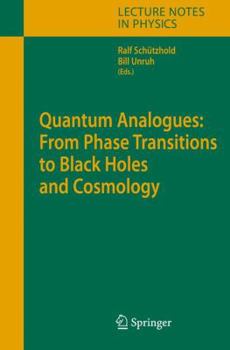Paperback Quantum Analogues: From Phase Transitions to Black Holes and Cosmology Book