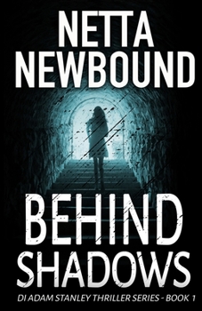 Behind Shadows - Book #1 of the Adam Stanley