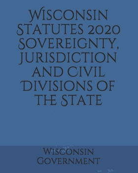 Wisconsin Statutes 2020 Sovereignty, Jurisdiction and Civil Divisions of the State