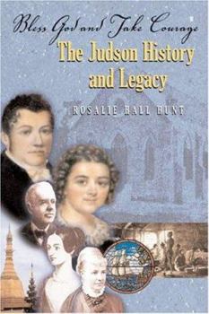 Paperback Bless God and Take Courage: The Judson History and Legacy Book