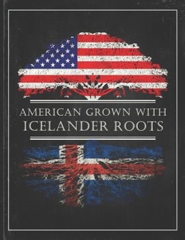 Icelander Roots: Personalized Gift for Grown in America Born in Iceland Customized Flag Undated Planner Daily Weekly Monthly Calendar Organizer Journal