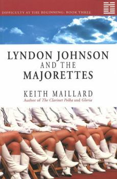 Paperback Lyndon Johnson and the Majorettes: Difficulty at the Beginning: Book Three Book