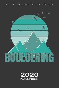 Bouldering Berge und V?gel Kalender 2020: Jahreskalender f?r Kletterfans und Fitnessbegeisterte
