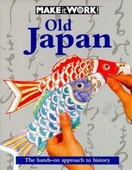 Hardcover Old Japan: The Hands-On Approach to History Book