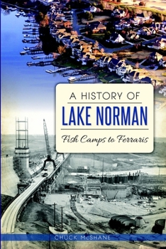 A History of Lake Norman: Fish Camps to Ferraris