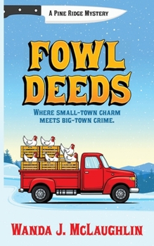 Paperback Fowl Deeds: A Pine Ridge Mystery Book