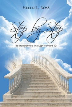 Paperback Step by Step: Be Transformed Through Romans 12 Book