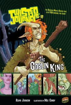 The Goblin King (Twisted Journeys, #10) - Book #10 of the Twisted Journeys