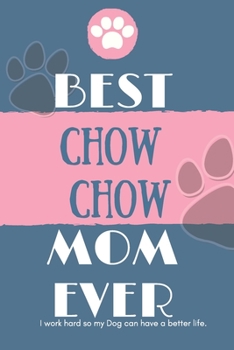 Paperback Best Chow Chow Mom Ever Notebook Gift: Lined Notebook / Journal Gift, 120 Pages, 6x9, Soft Cover, Matte Finish Book