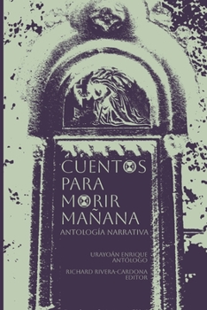 Paperback Cuentos para morir mañana: Antología narrativa [Spanish] Book