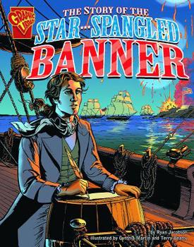 The Story of the Star-Spangled Banner (Graphic History) - Book  of the Graphic Library: Graphic History